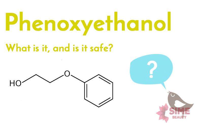 Phenoxyethanol là gì? Mỹ phẩm chứa Phenoxyethanol có tốt không?